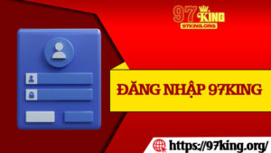 Đăng Nhập 97King