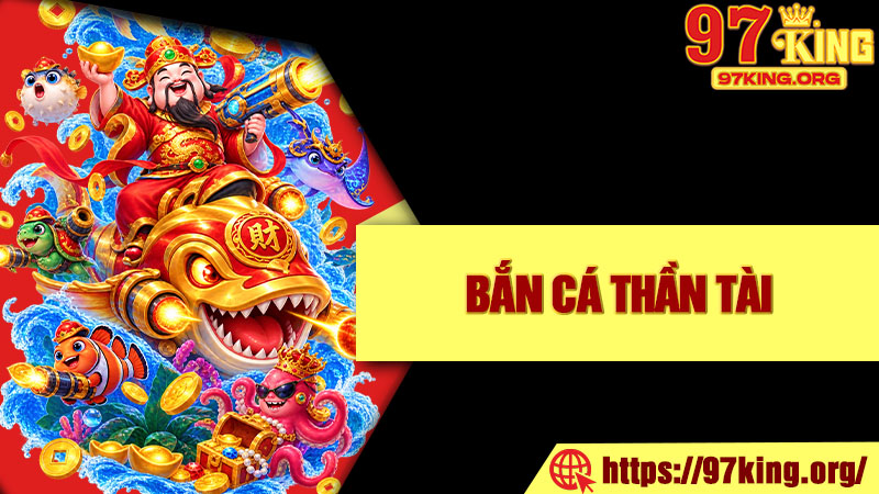 Bắn Cá Thần Tài