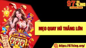 Mẹo Quay Hũ Thắng Lớn
